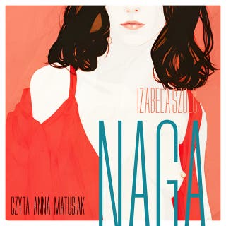 Naga – okładka audiobooka, autor Izabela Szolc
