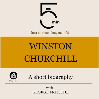 Winston Churchill: A short biography – okładka audiobooka, autor 5 Minutes, 5 Minute Biographies, George Fritsche