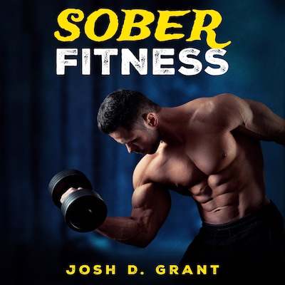 Sober Fitness – omslag til lydbogen af Josh D. Grant