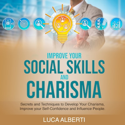 Improve Your Social Skills and Charisma – omslag til lydbogen af Luca Alberti