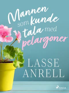 Mannen som kunde tala med pelargoner – omslag till ljudboken av Lasse Anrell