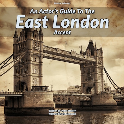 An Actor’s Guide To The East London Accent – omslag til lydbogen af Oscar Stanley