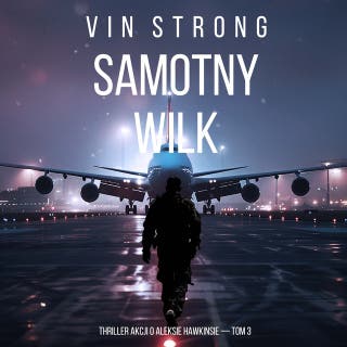 Samotny wilk (Thriller akcji o Aleksie Hawkinsie — Tom 3)