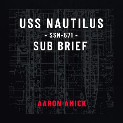 USS Nautilus SSN-571 Sub Brief