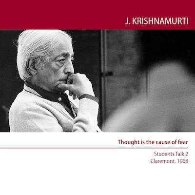 Thought is the cause of fear