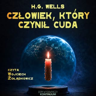 Człowiek, który czynił cuda – okładka audiobooka, autor H.G. Wells