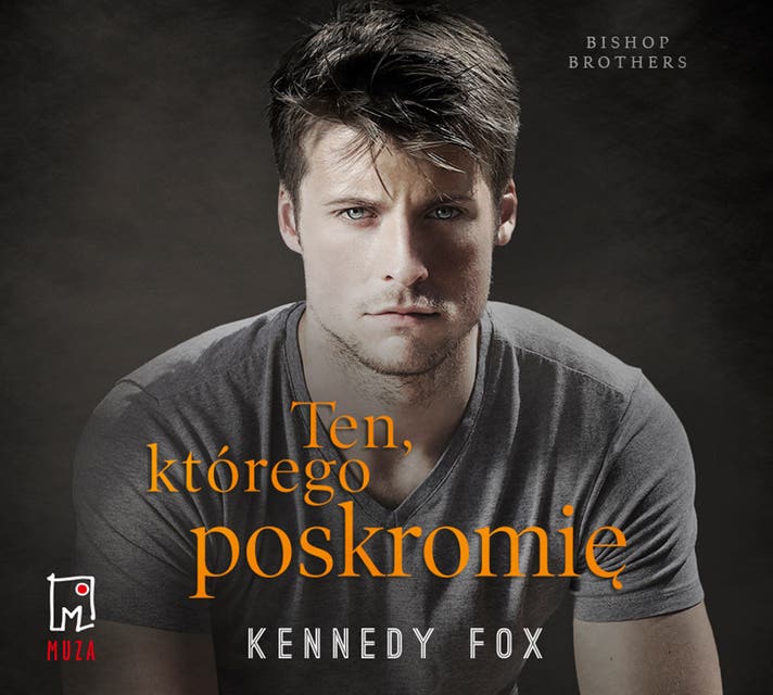 Ten, którego poskromię – okładka audiobooka, autor Kennedy Fox
