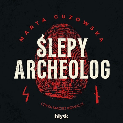 Ślepy archeolog – okładka audiobooka, autor Marta Guzowska