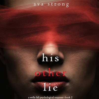 His Other Lie (A Stella Falls Psychological Thriller series—Book 2)