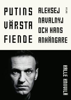 Putins värsta fiende : Aleksej Navalnyj och hans anhängare – omslag till ljudboken av Kalle Kniivilä