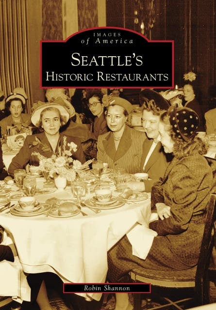 Seattle's Historic Restaurants – omslag til lydbogen af Robin Shannon