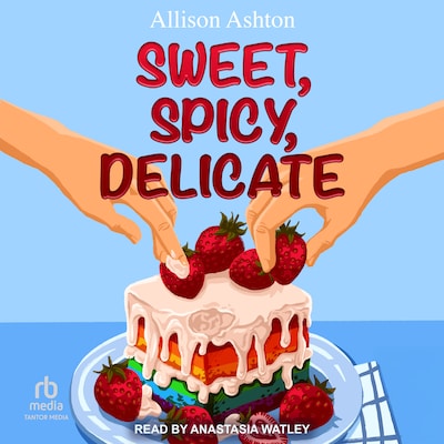 Sweet, Spicy, Delicate