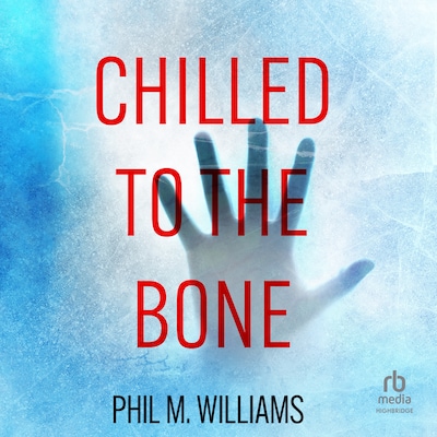 Chilled To The Bone – omslag til lydbogen af Phil M. Williams