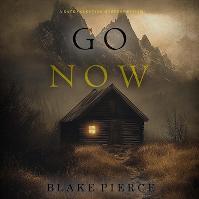 Go Now (A Kate Valentine FBI Suspense Thriller—Book Two) – omslag til lydbogen af Blake Pierce