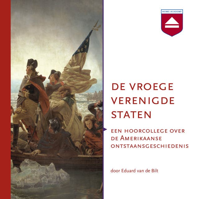 De vroege Verenigde Staten: Een hoorcollege over de Amerikaanse ontstaansgeschiedenis