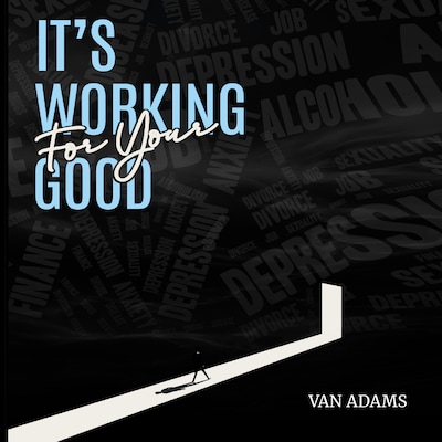 It's working for your Good – omslag til lydbogen af Van Adams