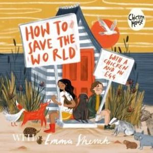 How to Save the World with a Chicken and an Egg – okładka audiobooka, autor Emma Shevah