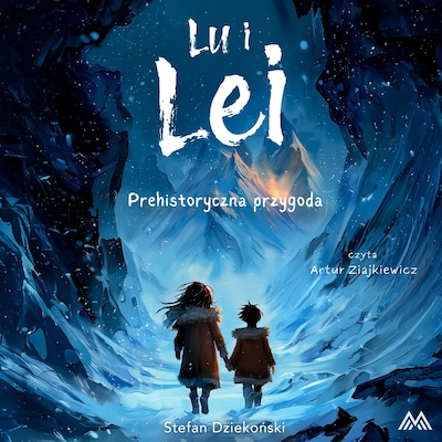 Lu i Lei. Prehistoryczna przygoda – okładka audiobooka, autor Stefan Dziekoński