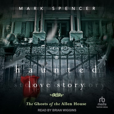 A Haunted Love Story – omslag til lydbogen af Mark Spencer