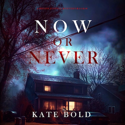 Now Or Never (A Brynn Justice FBI Suspense Thriller—Book Nine)