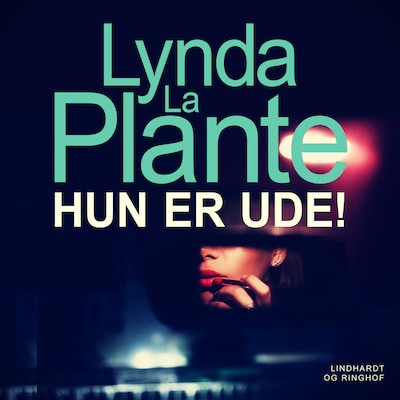 Hun er ude! – omslag til lydbogen af Lynda La Plante