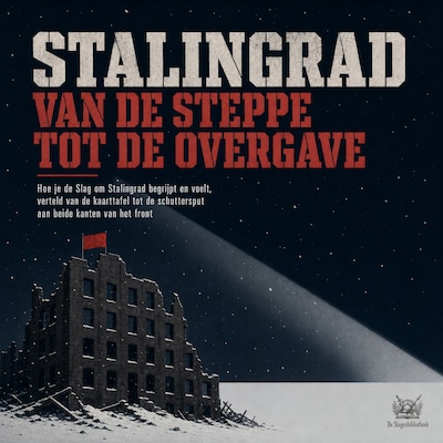 Stalingrad Van De Steppe Tot De Overgave – omslag van het luisterboek van De Slagenbibliotheek