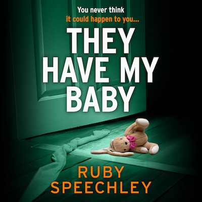 They Have My Baby - The ultimate edge-of-your-seat thriller of obsession, deception and dark secrets for 2026 (Unabridged)