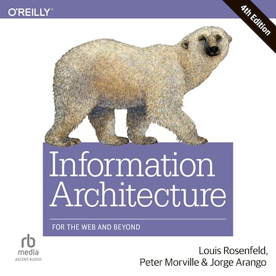 Information Architecture – omslag til lydbogen af Louis Rosenfeld, Peter Morville, Jorge Arango