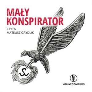 Mały Konspirator – okładka audiobooka, autor Autor zbiorowy