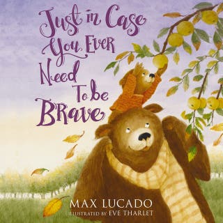 Just in Case You Ever Need to Be Brave – omslag till ljudboken av Max Lucado