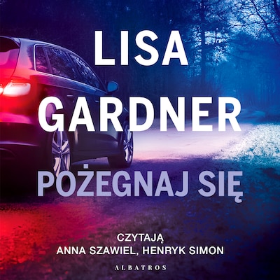 Pożegnaj się – okładka audiobooka, autor Lisa Gardner