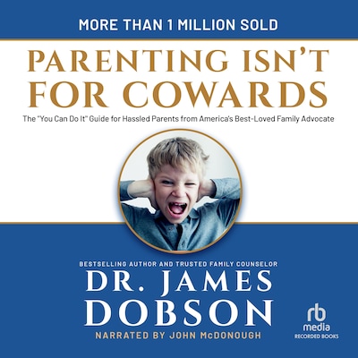 Parenting Isn't for Cowards