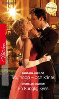 Tro, hopp - och kärlek / En kunglig kyss – omslag till ljudboken av Barbara Dunlop,Michelle Celmer