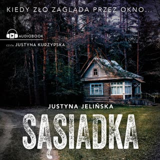 Sąsiadka – okładka audiobooka, autor Justyna Jelińska