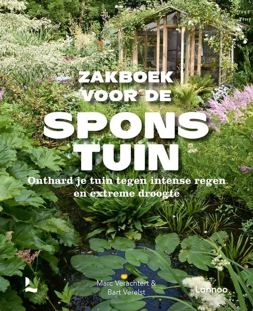 Zakboek voor de sponstuin: Onthard je tuin tegen intense regen en extreme droogte
