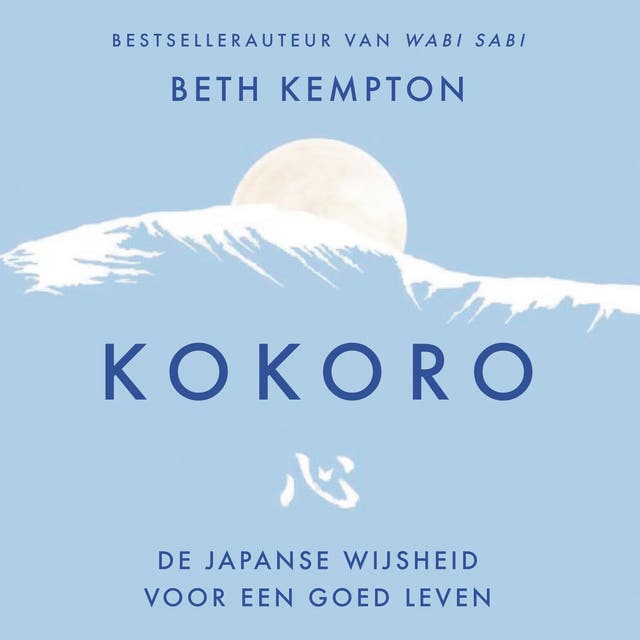 Kokoro: De Japanse wijsheid voor een goed leven
