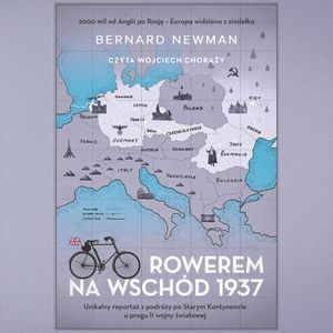 Rowerem na Wschód 1937 – okładka audiobooka, autor Bernard Newman
