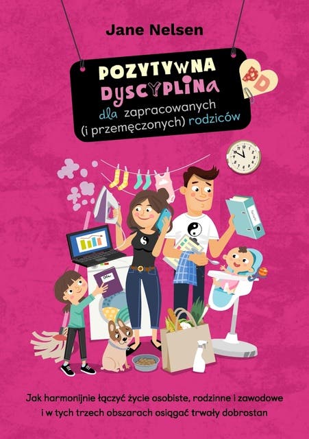 Pozytywna Dyscyplina dla zapracowanych (i przemęczonych) rodziców