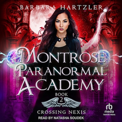 Montrose Paranormal Academy: Crossing Nexis – omslag til lydbogen af Barbara Hartzler