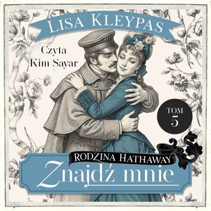 Znajdź mnie. Rodzina Hathaway. Tom 5 – okładka audiobooka, autor Lisa Kleypas