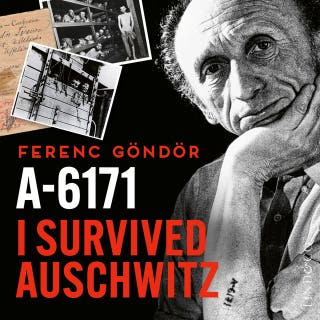A-6171: I survived Auschwitz