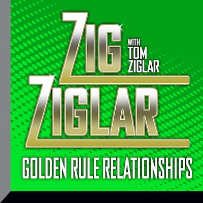 Golden Rule Relationships – omslag til lydbogen af Tom Ziglar, Zig Ziglar
