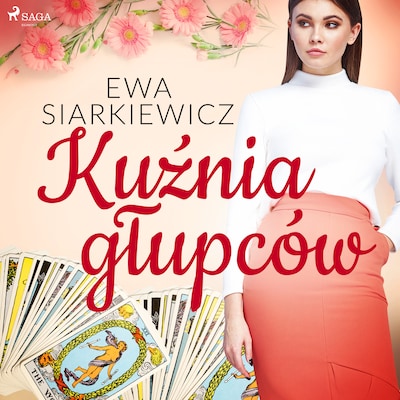 Kuźnia głupców – okładka audiobooka, autor Ewa Siarkiewicz