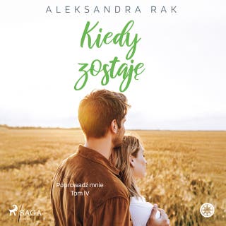 Kiedy zostaję – okładka audiobooka, autor Aleksandra Rak