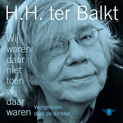 Wij waren daar niet toen wij daar waren – omslag van het luisterboek van H.H. ter Balkt