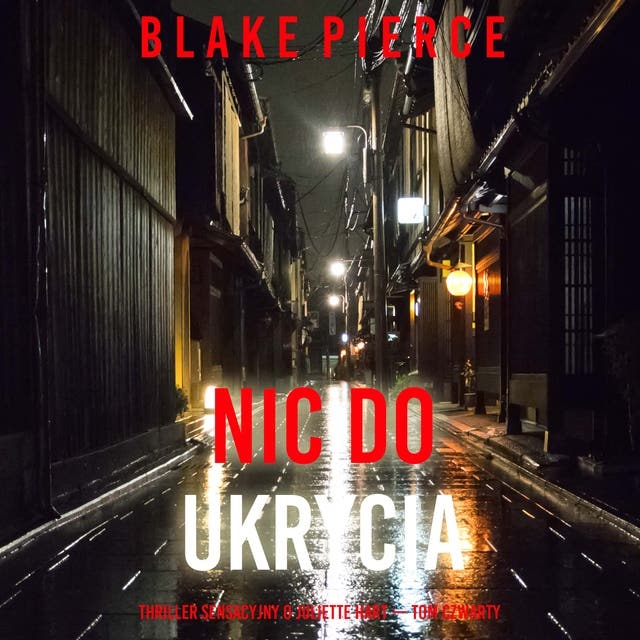 Nic do ukrycia (Thriller sensacyjny o Juliette Hart — Tom czwarty)