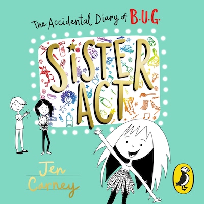 The Accidental Diary of B.U.G.: Sister Act – omslag til lydbogen af Jen Carney
