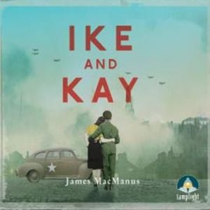 Ike and Kay – okładka audiobooka, autor James MacManus