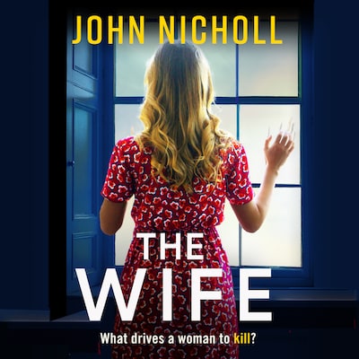 The Wife - The Galbraith Series, Book 2 (Unabridged) – omslag til lydbogen af John Nicholl