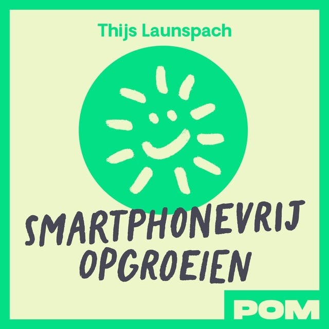 Smartphonevrij opgroeien: Een ongestoorde jeugd voor je kind, zo krijg je het voor elkaar – omslag van het luisterboek van Ouderbeweging Smartphonevrij opgroeien,Thijs Launspach
